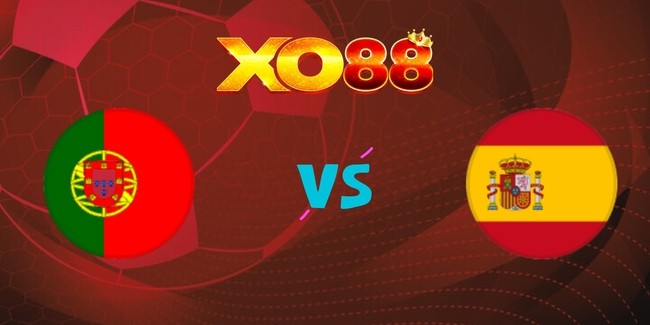 XO88 Nhận định soi kèo Bồ Đào Nha vs Tây Ban Nha, 02h00 – 09/06/2025