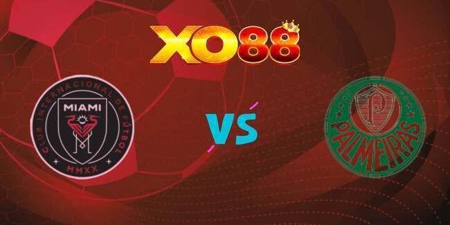 XO88 Nhận định soi kèo Inter Miami vs Palmerias, 08h00 – 24/06/2025