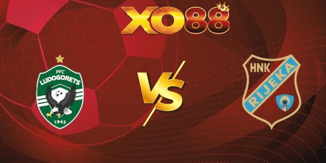 XO88 Nhận định soi kèo NK Rijeka vs Ludogorets Razgrad, 01h45 ngày 23/07