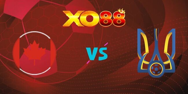 XO88 Nhận định soi kèo Canada vs Ukraine, 01h45 – 08/06/2025