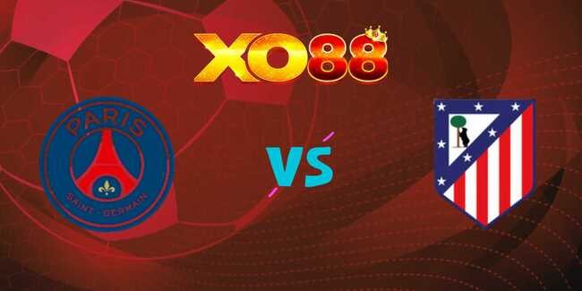 XO88 Nhận định soi kèo PSG vs Atletico Madrid, 02h00 – 16/06/2025
