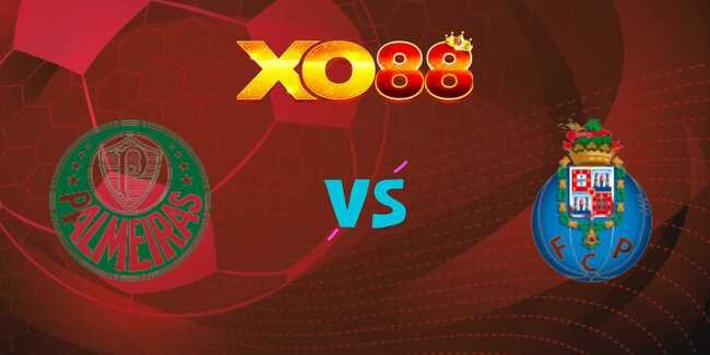 XO88 Nhận định soi kèo Palmeiras vs Porto, 05h00 – 16/06/2025