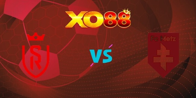 XO88 Nhận định soi kèo Reims vs Metz, 01h30 – 30/05/2025