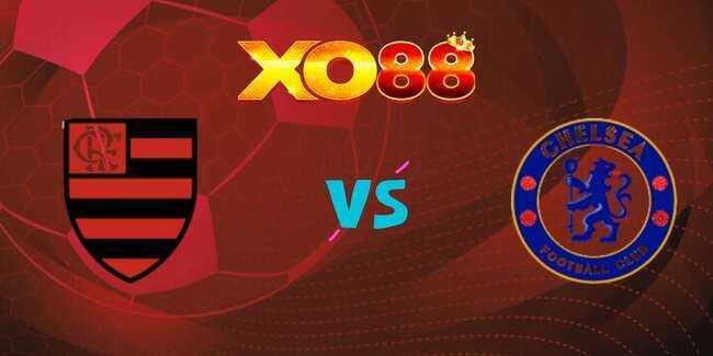 XO88 Nhận định soi kèo Flamengo vs Chelsea, 01h00 – 21/06/2025
